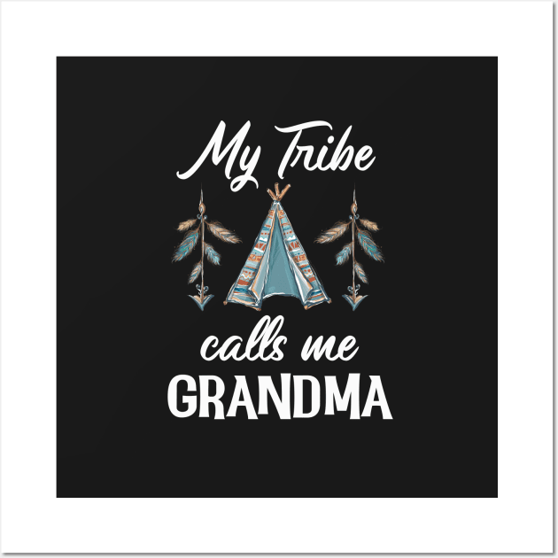 My Tribe Calls Me Grandma Wall Art by BDAZ